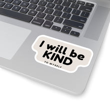 Load image into Gallery viewer, I Will Be Kind To Myself Sticker
