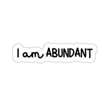 Load image into Gallery viewer, I am Abundant Sticker
